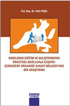Kobilerde Eitim Ve Gelitirmenin rgtsel Balilikla likisi: erkezky Organize Sanayi Blgesi`nde Bir Arastirma Detay Yaynclk