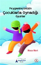 Peygamberimizin ocuklarla Oynad Oyunlar Kayalpark ocuk