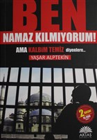 Ben Namaz Klmyorum Ama Kalbim Temiz Diyenlere / Namazla Yeniden Dodum (2 Kitap Birarada) Akta Yaynclk