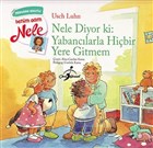 Nele Diyor ki: Yabancılarla Hiçbir Yere Gitmem Yazarın Kendi Yayını