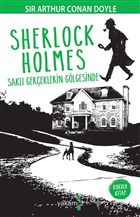 Sherlock Holmes - Saklı Gerçeklerin Gölgesinde Yakamoz Yayınevi