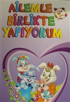 Ailemle Birlikte Yapıyorum 5+ Beyaz Pusula Yayınları