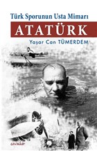 Trk Sporunun Usta Mimar Atatrk Cevahir Yaynlar