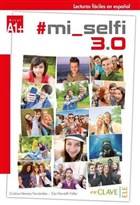 Mi Selfi 3.0 A1+ (Lecturas Faciles En Espanol) enClave ELE