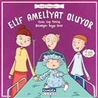 Elif Ameliyat Oluyor amlca ocuk Yaynlar