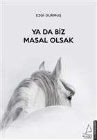 Ya Da Biz Masal Olsak Destek Yaynlar