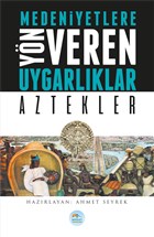 Medeniyetlere Yn Veren Uygarlklar: Aztekler Maviat Yaynlar