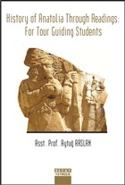 History of Anatolia Through Readings: For Tour Guiding Students Detay Yaynclk