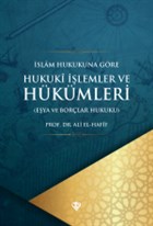 slam Hukukuna Gre Hukuki lemler ve Hkmleri Trkiye Diyanet Vakf Yaynlar