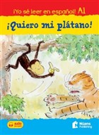 Quiero Mi Platano! +Audio Descargable A1 (Yo Se Leer En Espanol!) Nans Publishing