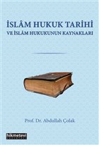 slam Hukuk Tarihi ve slam Hukukunun Kaynaklar Hikmetevi Yaynlar