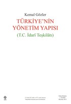 Türkiye`nin Yönetim Yapısı (T.C İdari Teşkilatı) Ekin Basım Yayın - Hukuk Kitaplar