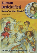 Zaman Dedektifleri 6. Kitap - Roma`y Kim Yakt Beyaz Balina Yaynlar