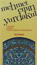 Mehmet Emin Yurdakul Yaam, Sanat, Yaptlarndan Semeler Bilgi Yaynevi