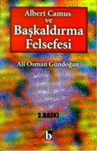 Albert Camus ve Bakaldrma Felsefesi Birey Yaynclk