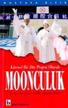 Kresel Bir Din Projesi Olarak Moonculuk Tek Din, Tek Dil ve Tek Millet Oluturma Projesi Birey Yaynclk