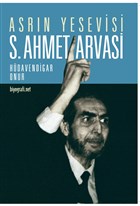 Asrn Yesevisi S. Ahmet Arvasi Biyografi Net letiim ve Yayn