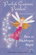 Parlak ayrn Perileri / Dilekleriniz Gerek Olsun Rose ve Muhteem Kpek Byl Fener Yaynlar