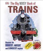 The Big Noisy Book of Trains Dorling Kindersley Publishers LTD - ocuk Kitaplar