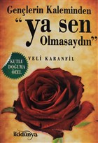 Genlerin Kaleminden - Ya Sen Olmasaydn ki Dnya Yaynevi
