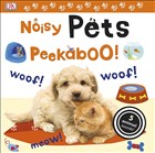 Noisy Pets Peekaboo Dorling Kindersley Publishers LTD - ocuk Kitaplar