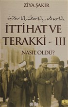ttihat ve Terakki Cilt: 3 Nasl ld? Akl Fikir Yaynlar