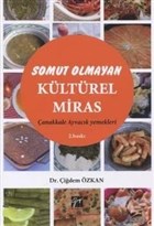 Somut Olmayan Kültürel Miras: Yöresel Yemeklerimiz Çanakkale - Ayvacık Yemekleri Gazi Kitabevi