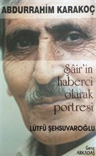 Abdurrahim Karako air`in Haberci Olarak Portresi Gen Arkada Yaynlar