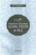 Mahremiyet Balamnda Sosyal Medya ve Aile Diyanet leri Bakanl