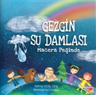 Gezgin Su Damlası Macera Peşinde Dikkat Atölyesi Yayınları