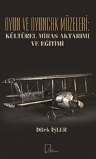 Oyun ve Oyuncak Müzeleri: Kültürel Miras Aktarımı ve Eğitimi Gece Akademi