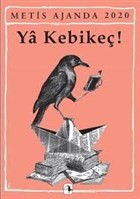 Metis Ajanda 2020: Ya Kebike! Metis Yaynlar