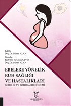 Ebelere Ynelik Ruh Sal ve Hastalklar: Gebelik ve Lohusalk Dnemi Akademisyen Kitabevi