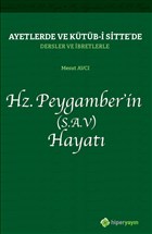 Ayetlerde ve Ktb-i Sitte`de Dersler ve bretlerle Hz. Peygamber`in (S.A.V) Hayat Hiperlink Yaynlar