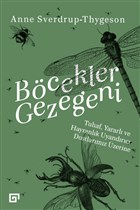 Bcekler Gezegeni: Tuhaf Yararl ve Hayranlk Uyandrc Dostlarmz zerine Ko niversitesi Yaynlar