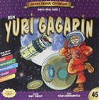 Ben Yuri Gagarin Güneşyolu Yapım Yayın