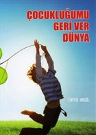 ocukluumu Geri Ver Dnya Yazarn Kendi  Yayn - Cafer Akgl