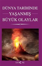 Dünya Tarihinde Yaşanmış Büyük Olaylar Sancak Yayınları