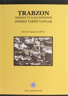 Trabzon Merkez ve lelerindeki nemli Tarihi Yaplar Trk Tarih Kurumu Yaynlar