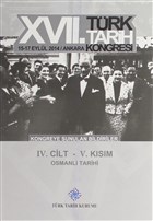 17. Trk Tarih Kongresi 4. Cilt 5. Ksm - Osmanl Tarihi Trk Tarih Kurumu Yaynlar