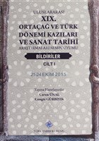 Uluslararas 19. Ortaa ve Trk Dnemi Kazlar ve Sanat Tarihi Aratrmalar Sempozyumu Bildiriler (2 Cilt Takm) Trk Tarih Kurumu Yaynlar