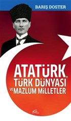 Atatrk Trk Dnyas ve Mazlum Milletler Asi Kitap