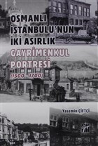 Osmanl stanbulu` nun ki Asrlk Gayrimenkul Portresi (1500 - 1700) Gazi Kitabevi