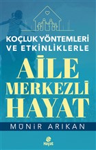 Aile Merkezli Hayat - Koluk Yntemleri ve Etkinliklerle Hayat Yaynlar