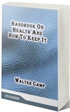 Handbook On Health And How To Keep It Efe Akademi Yaynlar
