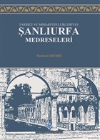 Tarihe ve Mimari zellikleriyle anlurfa Medreseleri Trk Tarih Kurumu Yaynlar