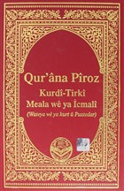 Kur`an- Kerim Trke-Krte Meal-i cmali ( Ksa ve z Anlam ) - Qur`ana Piroz Kurdi-Tirki Meala We Ya cmali ( Wateya We Ya Kurt  Puxtedar ) Tenvir Neriyat