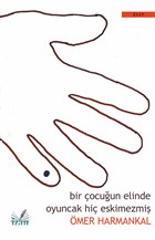 Bir ocuun Elinde Oyuncak Hi Eskimezmi zan Yaynclk