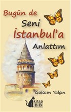 Bugn De Seni stanbul`a Anlattm BB Kitap