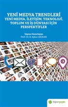 Yeni Medya Trendleri Yeni Medya letiim Teknoloji Toplum ve  Dnyas in Perspektifler Hiperlink Yaynlar